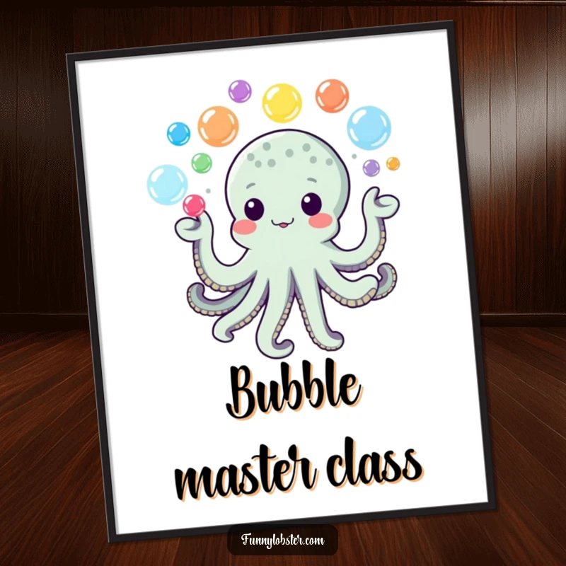 Funny Kawaii Octopus Poster art of juggling colorful bubbles, perfect for cheerful and humorous decor.