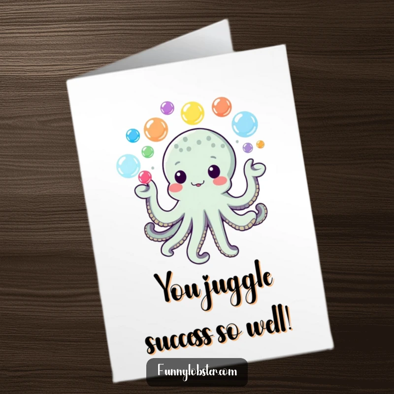 Funny Free Printable Octopus Congratulations Card: A cute octopus juggles colorful bubbles, cheering on their success.