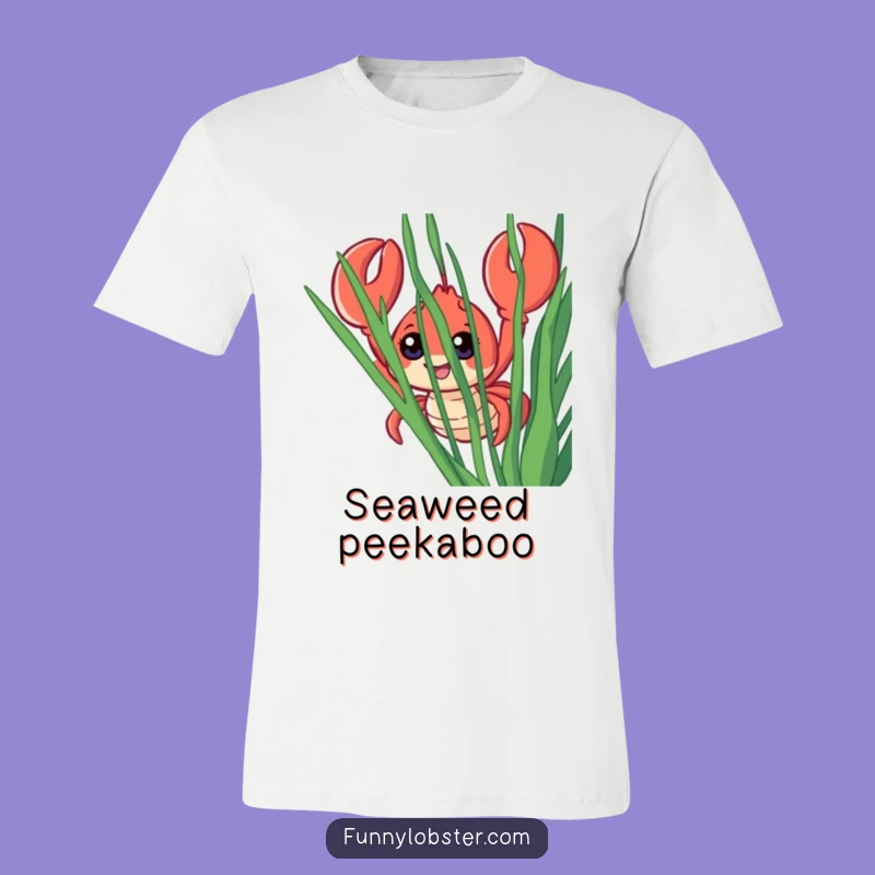 Funny Lobster T-Shirt: Seaweed Peeker, Wide-Eyed Wonder, Humorous Gift